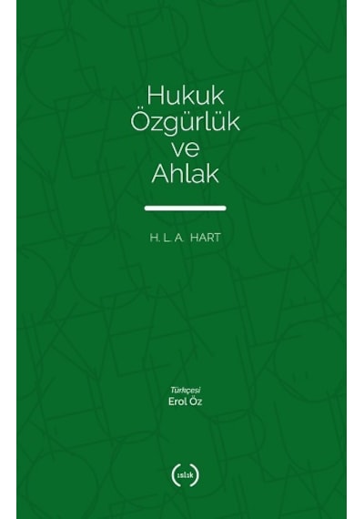 Hukuk Özgürlük ve Ahlak - H. L. A. Hart - Islık Yayınları
