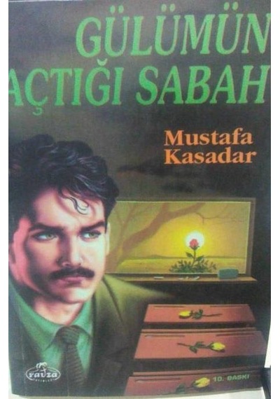 Gülümün Açtığı Sabah - Mustafa Kasadar - Ravza Yayınları