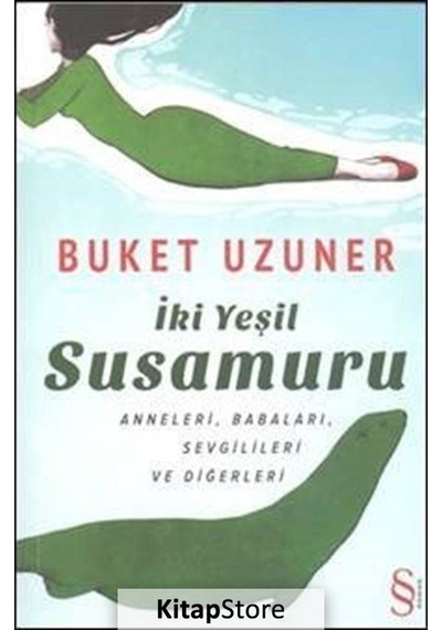 Kitapstore Iki Yeşil Susamuru / Buket Uzuner