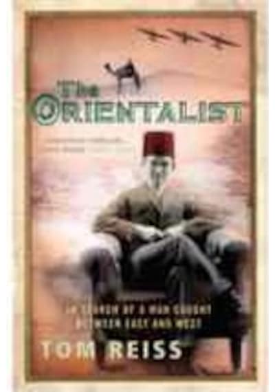 The Orientalist: In Search of a Man caught between East and West - Tom Reiss - Vintage