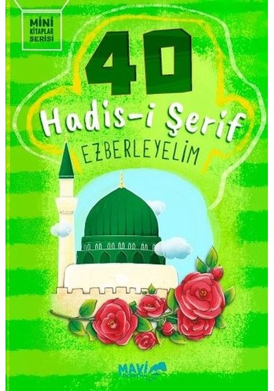 40 Hadis-i Şerif Ezberleyelim - Mini Kitaplar Serisi- Mavi Uçurtma