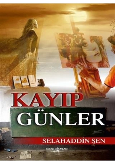 Kayıp Günler - Selahaddin Şen - Sokak Kitapları Yayınları