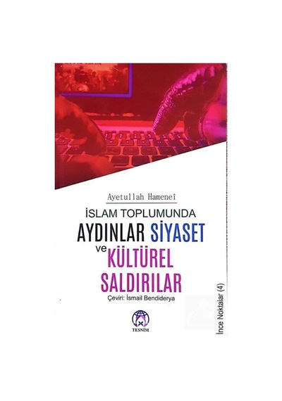 İslam Toplumunda Aydınlar Siyaset ve Kültürel Saldırılar (İnce... 9786059432535