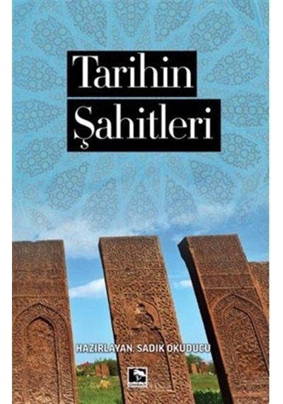 Tarihin Şahitleri / Sadık Okuducu