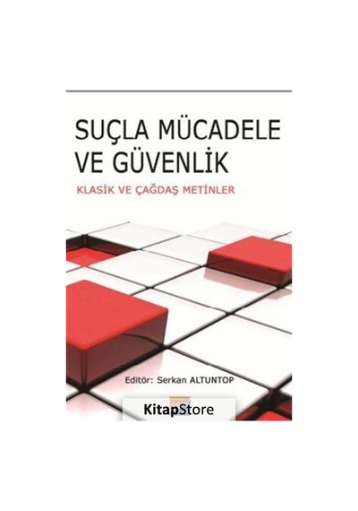 Suçla Mücadele ve Güvenlik / Serkan Altuntop