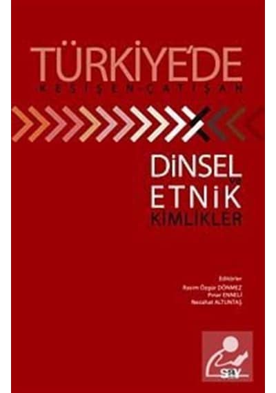 Türkiye'de Kesişen - Çatışan Dinsel ve Etnik Kimlikler - Rasim Özgür Dönmez - Say Yayınları