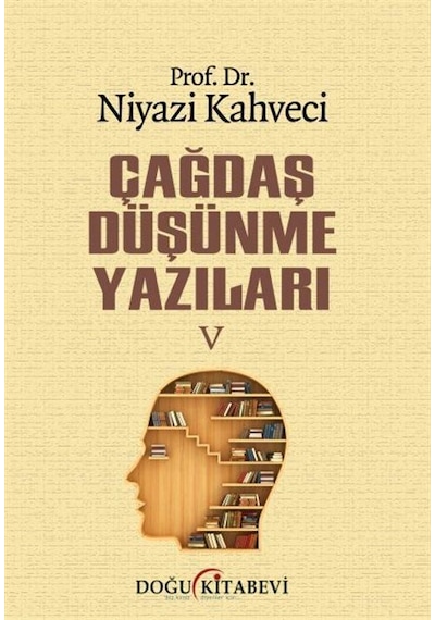 Çağdaş Düşünme Yazıları-5 - Niyazi Kahveci - Doğu Kitabevi