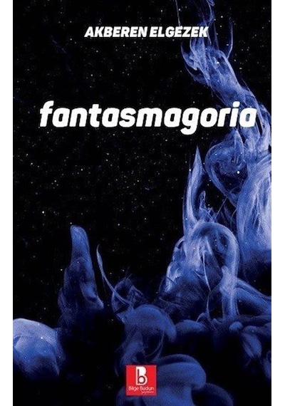 Fantasmagoria / Akberen Elgezek