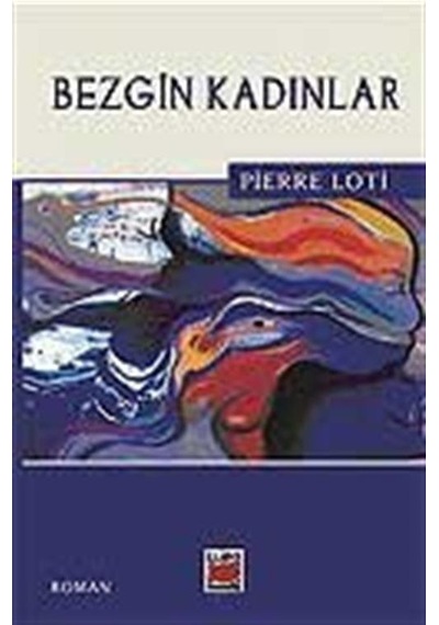Bezgin Kadınlar - Pierre Loti - Elips Kitapları