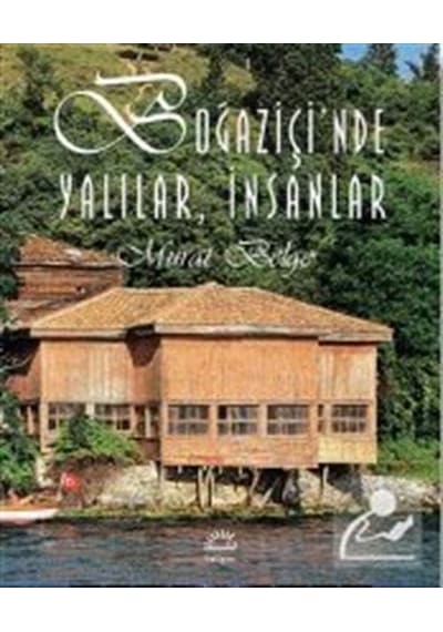 Boğaziçi'Nde Yalılar ve İnsanlar - Murat Belge