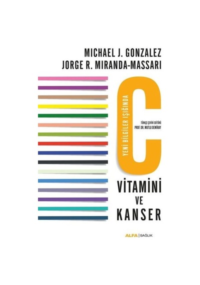 C Vitamini ve Kanser - Jorge R. Miranda Massari - Alfa Yayıncılık