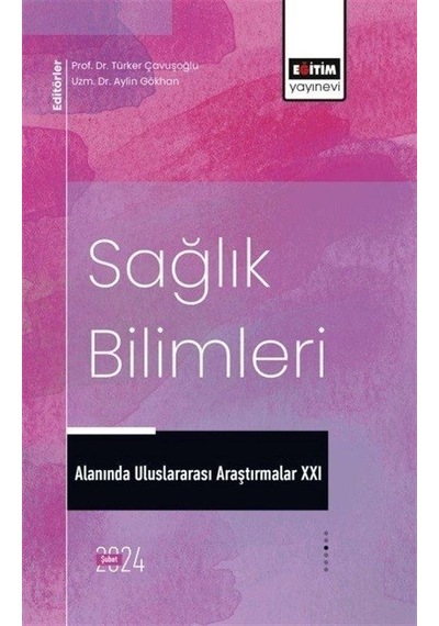 Sağlık Bilimleri Alanında Uluslararası Araştırmalar Xxı / Kole...