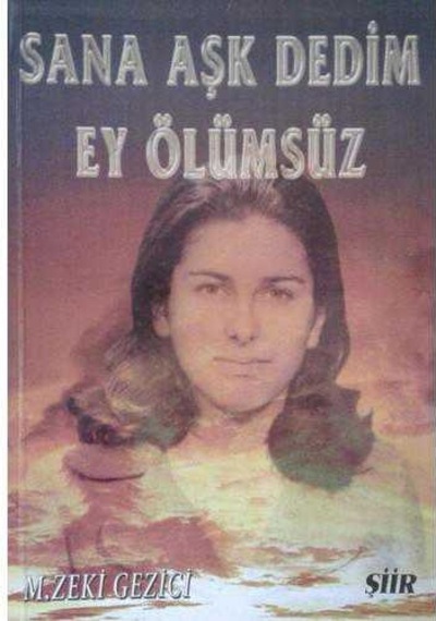 Sana Aşk Dedim Ey Ölümsüz