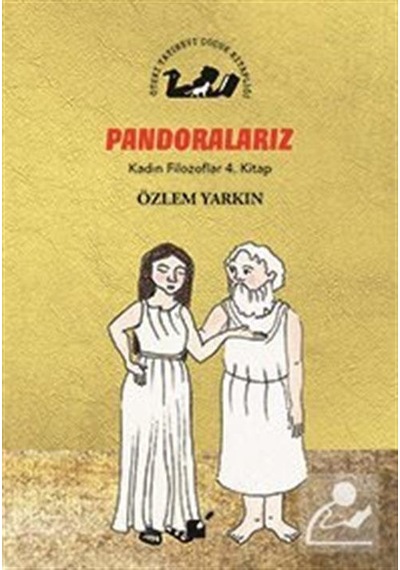 Pondoralarız / Kadın Filozoflar 4. Kitap / Özlem Yarkın