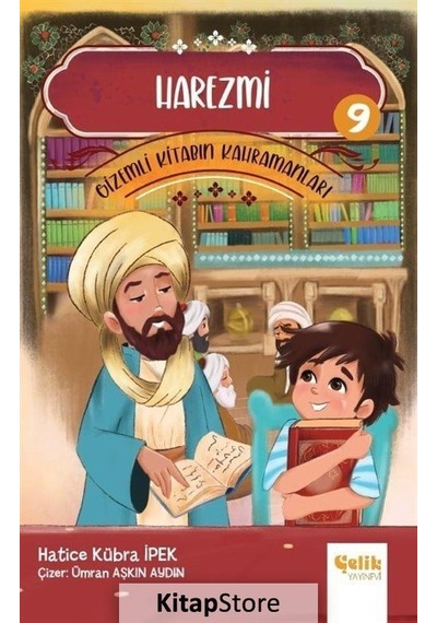 Harezmi / Gizemli Kitabın Kahramanları 9 / Hatice Kübra Ipek