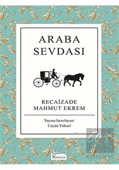 Araba Sevdası - Bez Ciltli - Recaizade Mahmut Ekrem - Koridor Yayıncılık