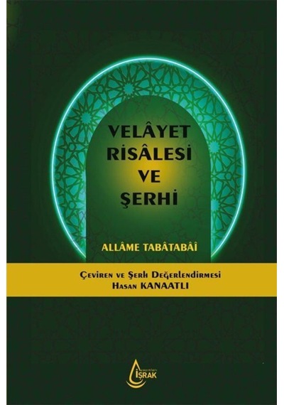 Velayet Risalesi ve Şerhi / Allame Muhammed Hüseyin Tabatabai 9786257324595