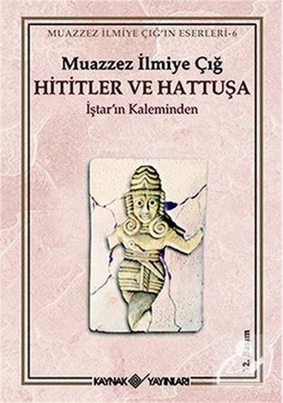 Hititler Ve Hattuşa / Muazzez İlmiye Çığ
