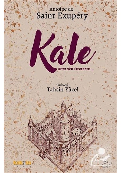 Kale - Ama Sen Insansın / Antoine De Saint Exupery