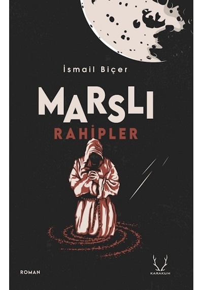 Marslı Rahipler - İsmail Biçer - Karakum