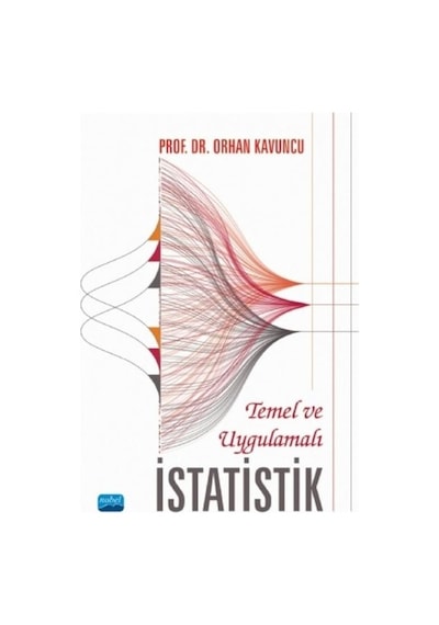 Temel ve Uygulamalı İstatistik  - Orhan Kavuncu  - Nobel Akademik Yayıncılık