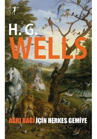 Ağrı Dağı İçin Herkes Gemiye - Herbert George Wells - Artemis Yayınları