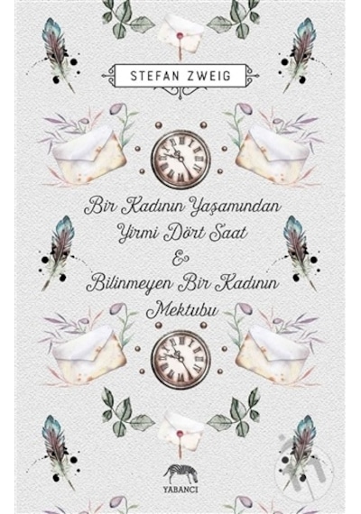 Bir Kadının Yaşamından Yirmi Dört Saat ve Bilinmeyen Bir Kadının Mektubu - Stefan Zweig - Yabancı