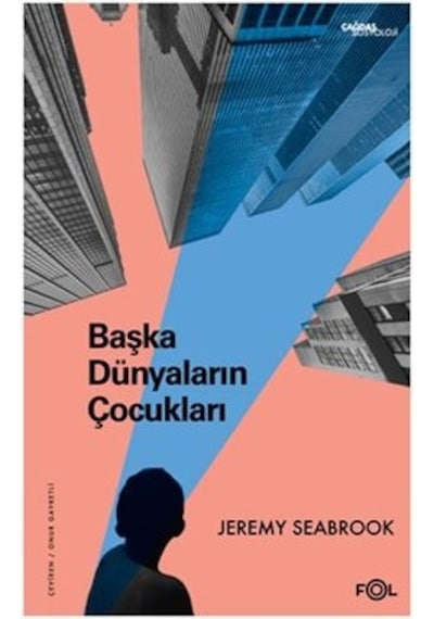 Başka Dünyaların Çocukları - Jeremy Seabrook - Fol Kitap