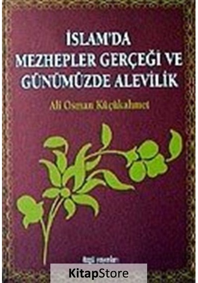 İslam'da Mezhepler Gerçeği Ve Günümüzde Alevilik / Ali Osman K...