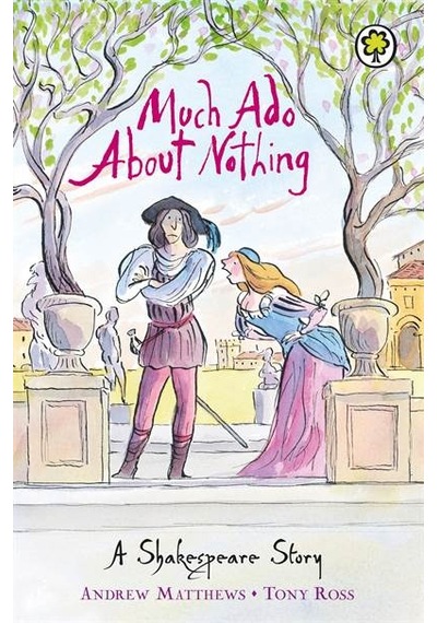 A Shakespeare Story: Much Ado About Nothing