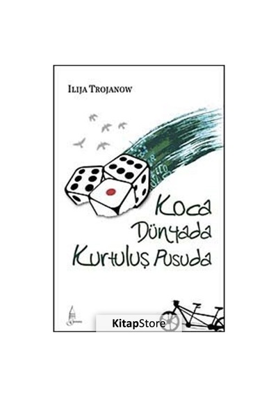 Koca Dünyada Kurtuluş Pusuda - Ilija Trojanow - Galata