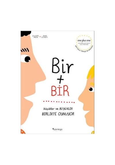 Bir Artı Bir: Küçükler ve Büyükler Birlikte Oynuyor - Çift Dilli - Anna Cairanti -  Giuseppe Mazza - Domingo Yayınevi