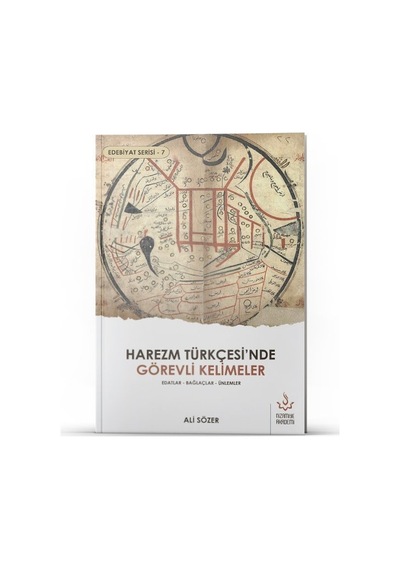 Harezm Türkçesi'nde Görevli Kelimeler  - Edatlar  - Bağlaçlar  - Ünlemler  - Ali Sözer  - Nizamiye Akademi