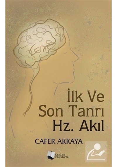 İlk ve Son Tanrı Hz.Akıl - Cafer Akkaya - Karina Yayınevi