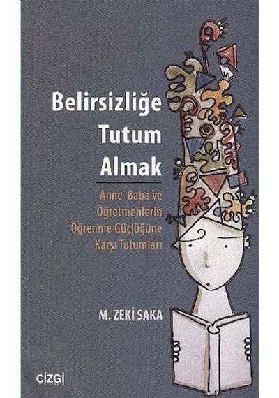 Belirsizliğe Tutum Almak / M. Zeki Saka
