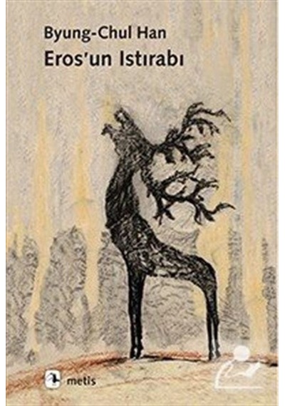 Eros'un Istırabı / Byung-Chul Han
