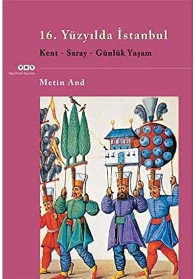 16. Yüzyılda İstanbul / Kent - Saray - Günlük Yaşam