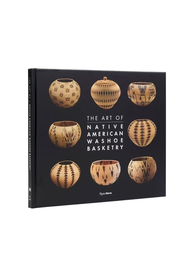 Rizzoli The Art Of Washoe Basketry 9780847843671