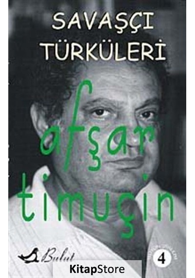 Savaşçı Türküleri - Afşar Timuçin - Bulut Yayınları
