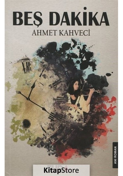 Beş Dakika - Ahmet Kahveci - Tura Yayıncılık