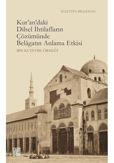 Kur'an'daki Dilsel İhtilafların Çözümünde Belagatın Anlama Etk...