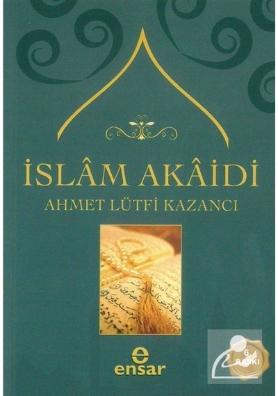 İslam Akaidi / Prof. Dr. Ahmet Lütfi Kazancı 9789944704977