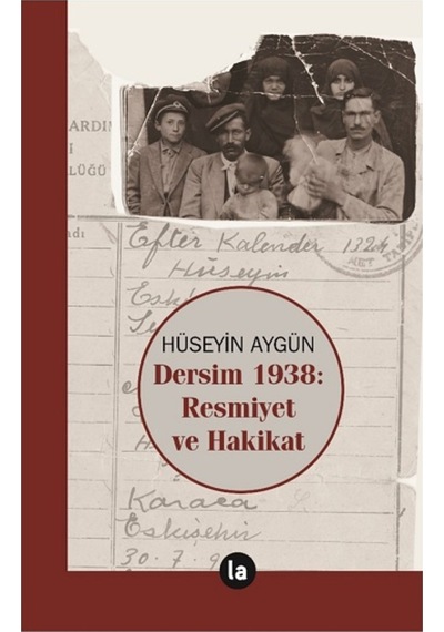 Dersim 1938: Resmiyet ve Hakikat - Hüseyin Aygün - La Kitap