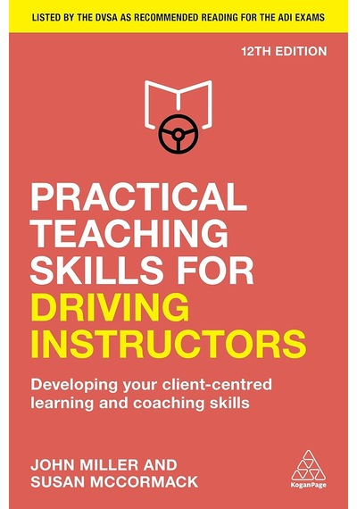 Practical Teaching Skills For Driving Instructors: Developing Your Client-centred Learning And Coaching Skills