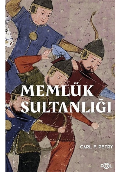 Memlük Sultanlığı & Bir Tarihçe / Carl F. Petry