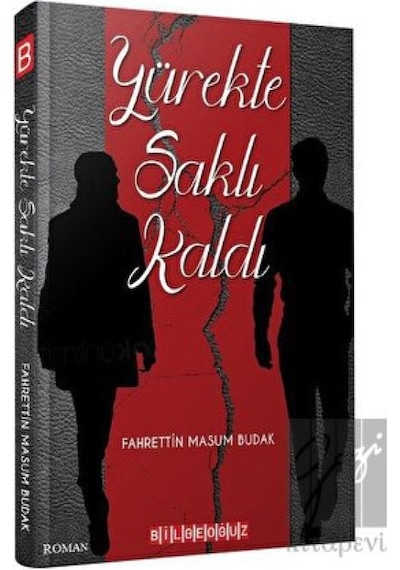 Yürekte Saklı Kaldı - Fahrettin Masum Budak - Bilgeoğuz Yayınları