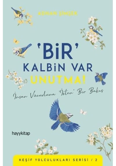 Bir Kalbin Var Unutma-Keşif Yolculukları Serisi 2 - Adnan Şimşek - Hayykitap