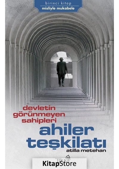 Devletin Görünmeyen Sahipleri Ahiler Teşkilatı / Atilla Metehan