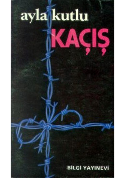 Kaçış - Ayla Kutlu - Bilgi Yayınevi