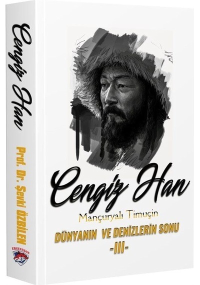 Cengiz Han Mançuryalı Timuçin / Şevki Özbilen